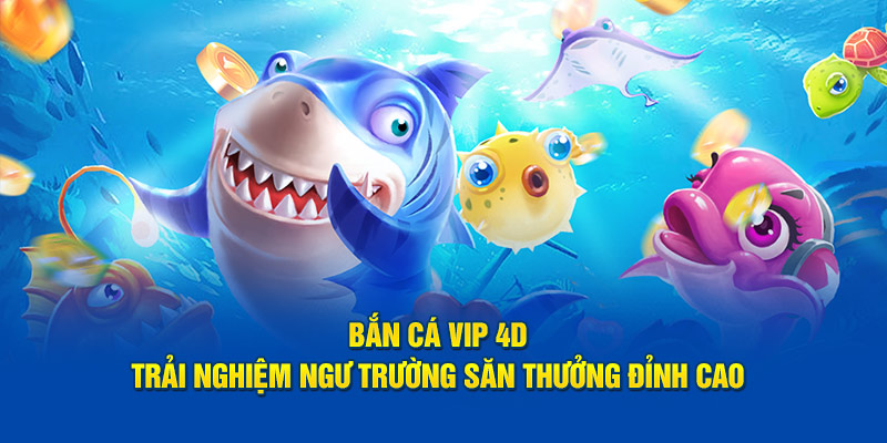 Chiến thuật bắn cá VIP giúp bạn thắng lớn từ cao thủ