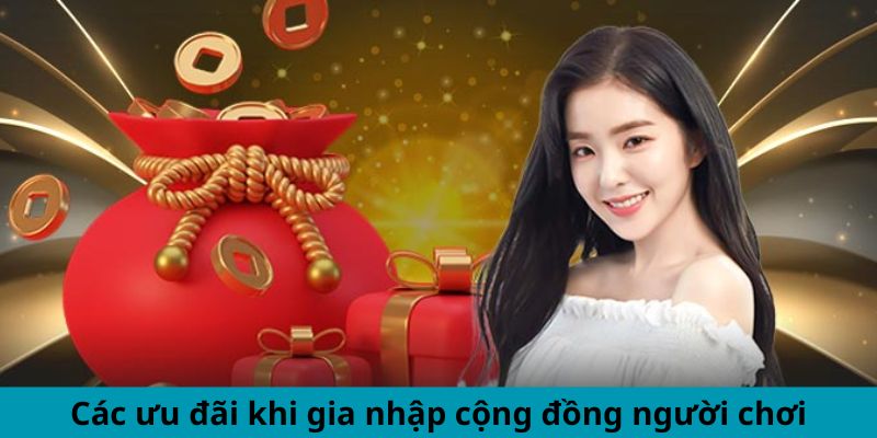 Các ưu đãi khi tham gia vào cộng đồng game thủ