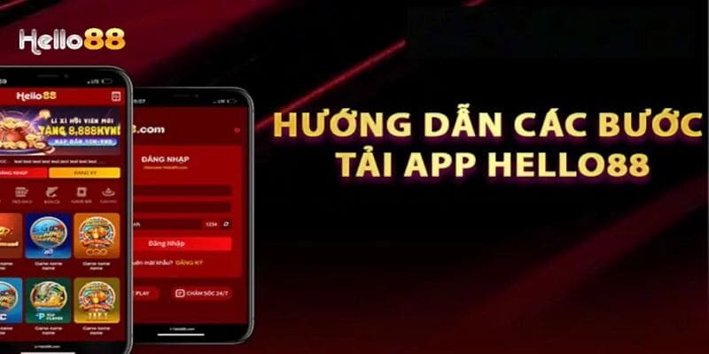 Quy trình các bước tải app HELLO88 cho từng hệ điều hành