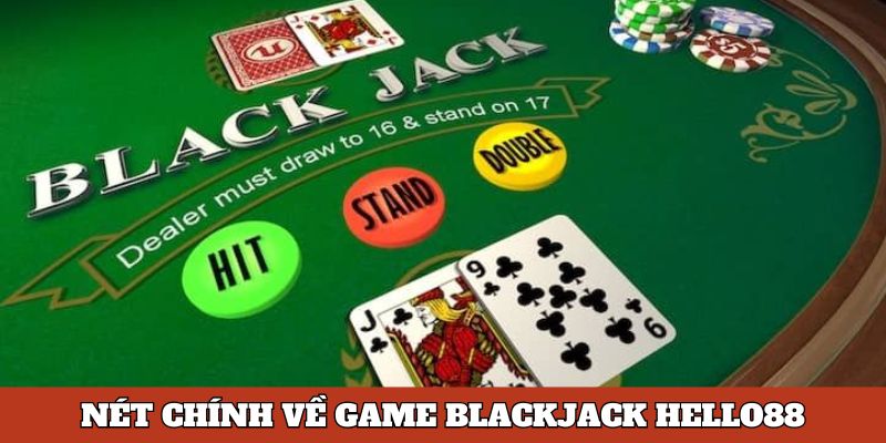 Nét chính về game Blackjack