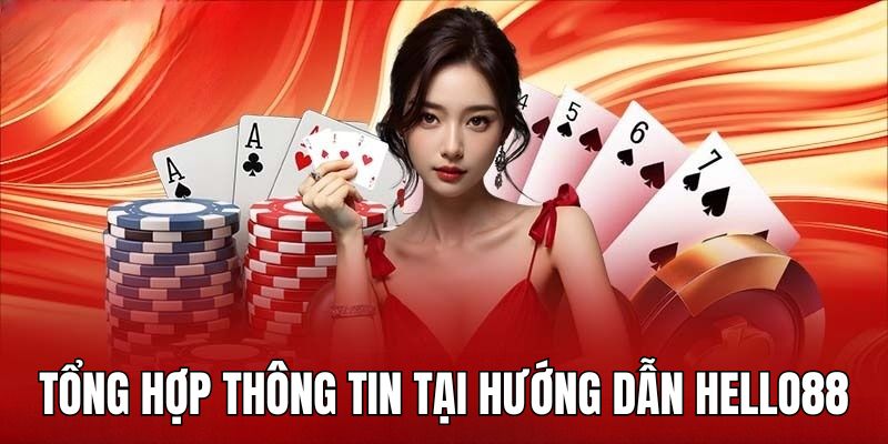 Tổng hợp các thông tin hữu ích tại hướng dẫn Hello88 